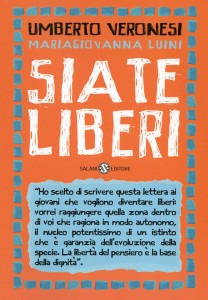 Ora in libreria: Siate liberi di Umberto Veronesi e MariaGiovanna Luini