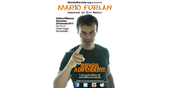 Mario Furlan: credere in se stessi per essere felici! Il 20 gennaio 2013, un corso di autodifesa aperto a tutti.